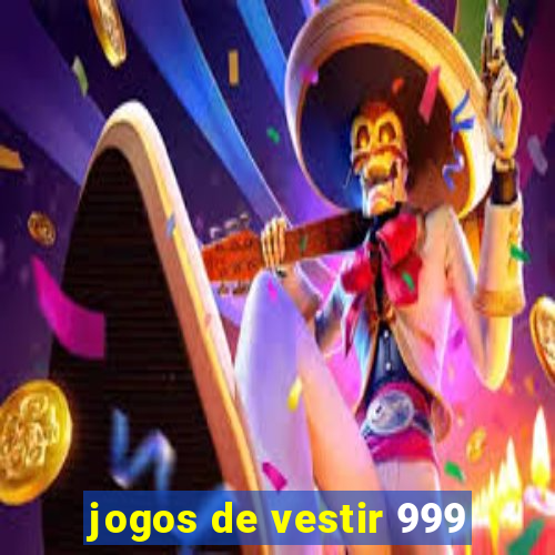 jogos de vestir 999